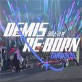 Demis Re Born